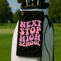 Next Stop High School Elementary School Graduation Golf Towel