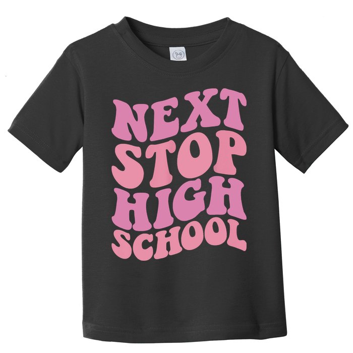 Next Stop High School Elementary School Graduation Toddler T-Shirt