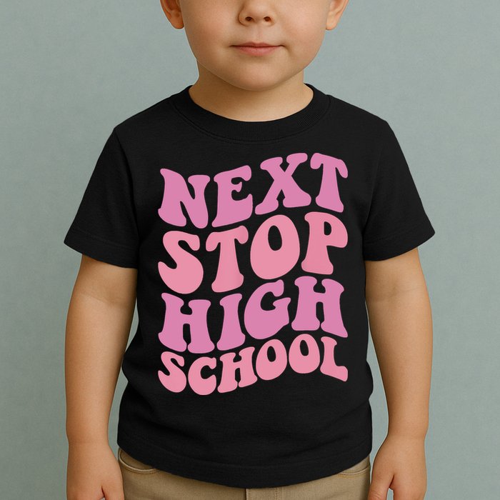 Next Stop High School Elementary School Graduation Toddler T-Shirt