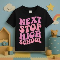 Next Stop High School Elementary School Graduation Toddler T-Shirt