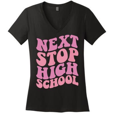 Next Stop High School Elementary School Graduation Women's V-Neck T-Shirt