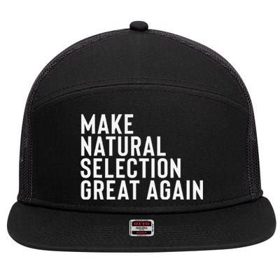 Natural Selection Humorous Funny Memes Humor Sarcastic Gift 7 Panel Mesh Trucker Snapback Hat