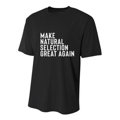 Natural Selection Humorous Funny Memes Humor Sarcastic Gift Youth Performance Sprint T-Shirt