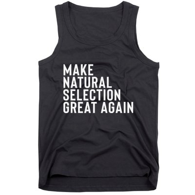 Natural Selection Humorous Funny Memes Humor Sarcastic Gift Tank Top