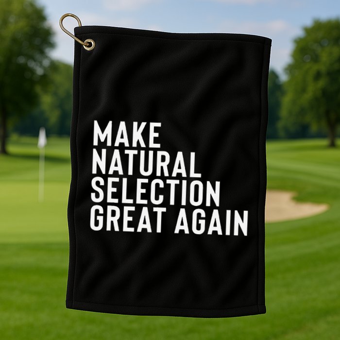 Natural Selection Humorous Funny Memes Humor Sarcastic Gift Golf Towel