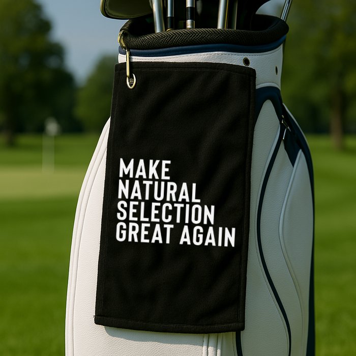 Natural Selection Humorous Funny Memes Humor Sarcastic Gift Golf Towel