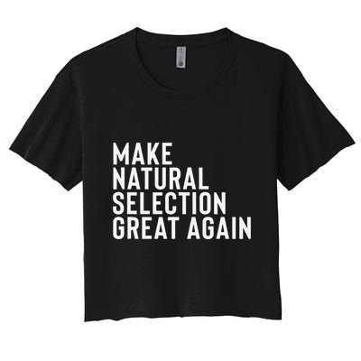 Natural Selection Humorous Funny Memes Humor Sarcastic Gift Crop Top