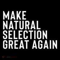 Natural Selection Humorous Funny Memes Humor Sarcastic Gift Kids T-Shirt
