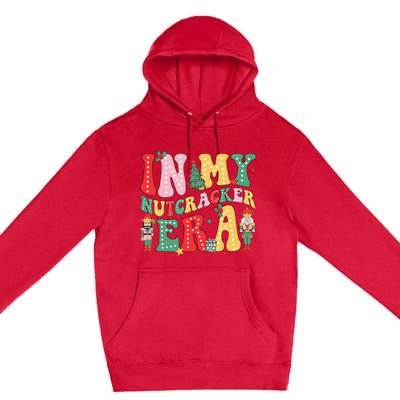 Nutcracker Squad In My Nutcracker Era Christmas Premium Pullover Hoodie