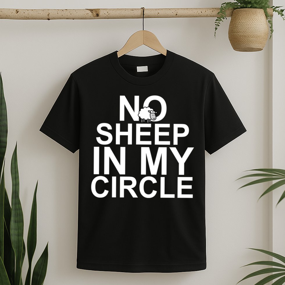 No Sheep In My Circle T-Shirt
