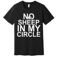 No Sheep In My Circle Premium T-Shirt