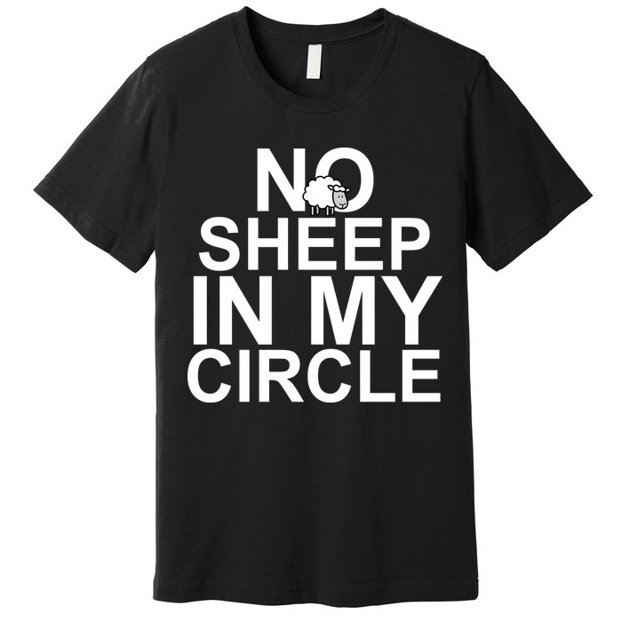 No Sheep In My Circle Premium T-Shirt