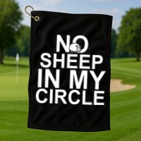 No Sheep In My Circle Golf Towel