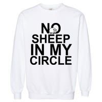 No Sheep In My Circle Garment-Dyed Sweatshirt