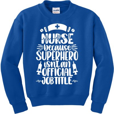 Nurse Superhero Isnt Job Title Funny Nursing Funny Gift Kids Sweatshirt