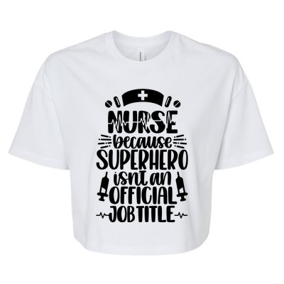 Nurse Superhero Isnt Job Title Funny Nursing Funny Gift Bella+Canvas Jersey Crop Tee