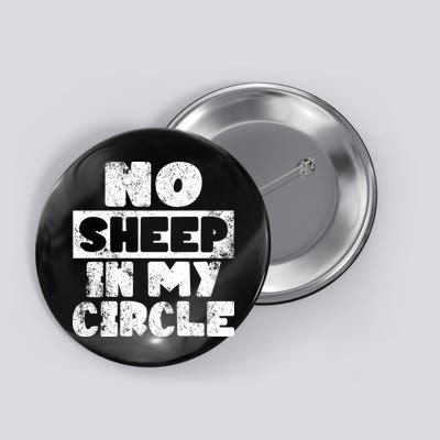 No Sheep In My Circle Distressed Button