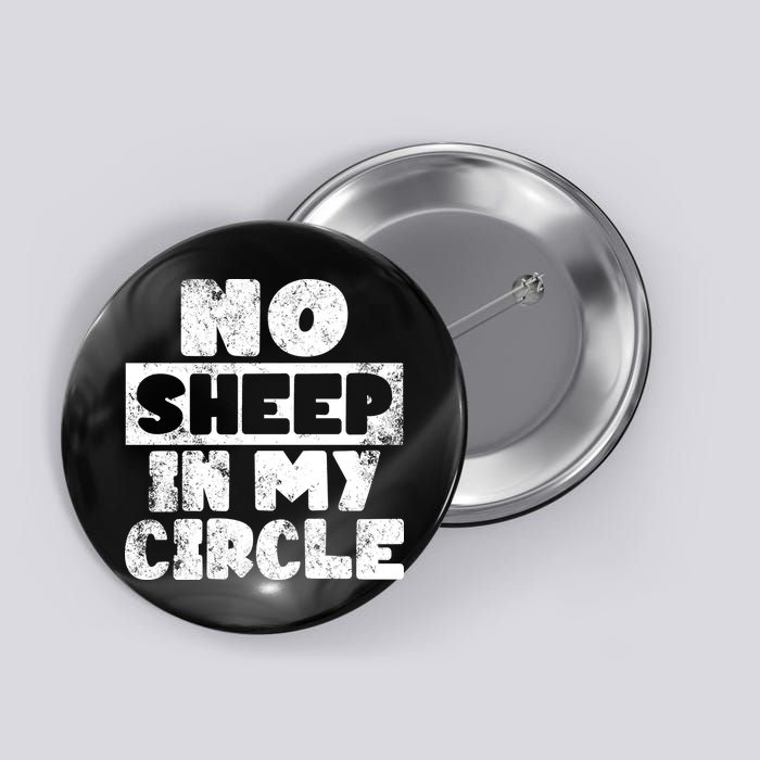 No Sheep In My Circle Distressed Button