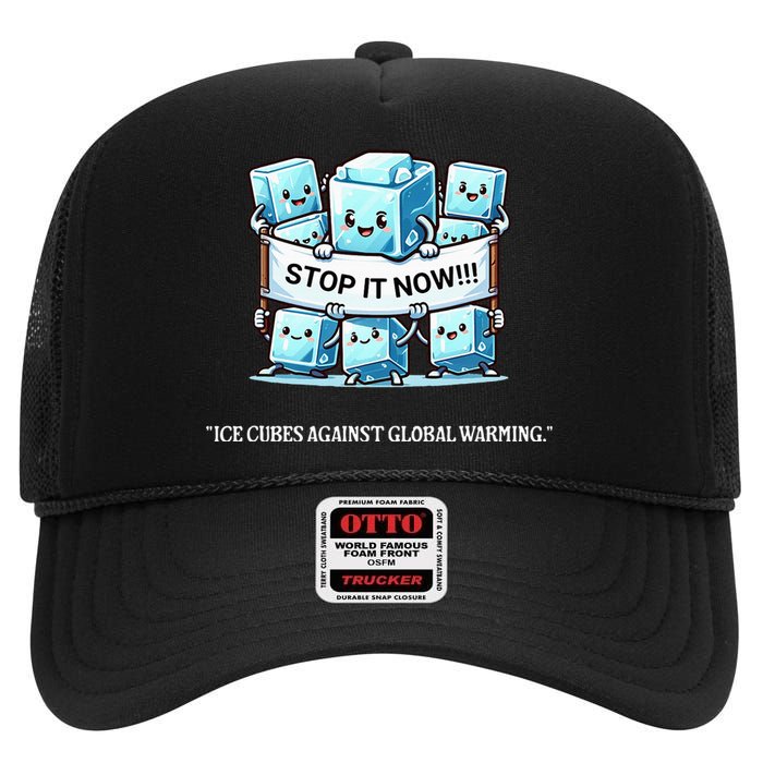 Novelty Stop It Now!!! Global Warming Awareness High Crown Mesh Back Trucker Hat