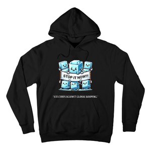 Novelty Stop It Now!!! Global Warming Awareness Hoodie