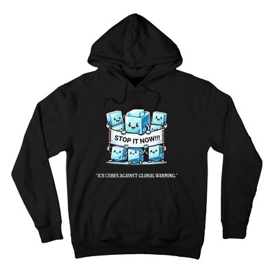 Novelty Stop It Now!!! Global Warming Awareness Hoodie