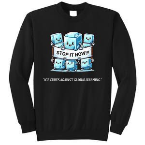 Novelty Stop It Now!!! Global Warming Awareness Sweatshirt