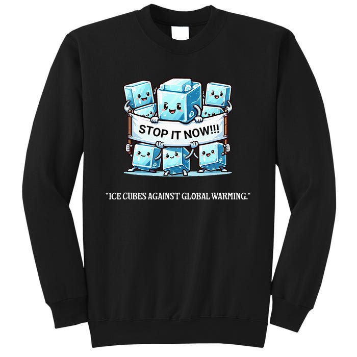 Novelty Stop It Now!!! Global Warming Awareness Sweatshirt