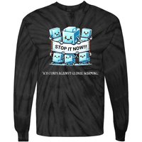 Novelty Stop It Now!!! Global Warming Awareness Tie-Dye Long Sleeve Shirt