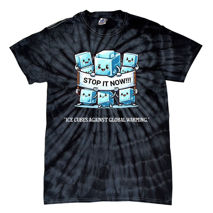 Novelty Stop It Now!!! Global Warming Awareness Tie-Dye T-Shirt