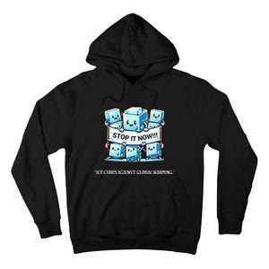 Novelty Stop It Now!!! Global Warming Awareness Tall Hoodie