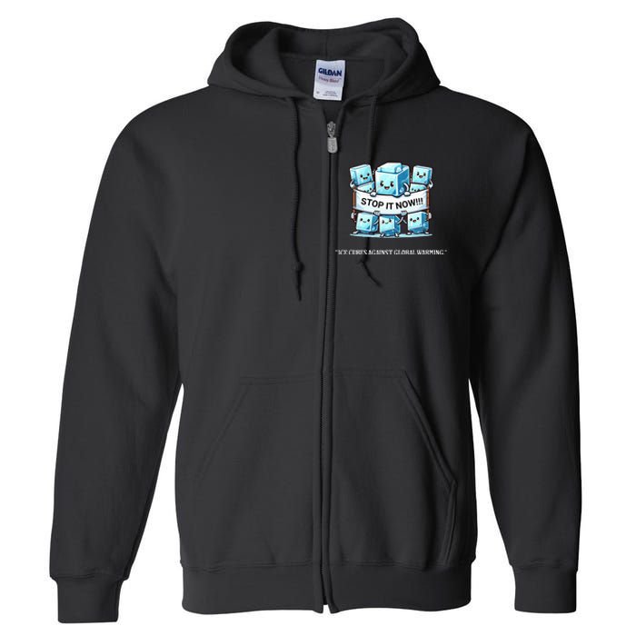 Novelty Stop It Now!!! Global Warming Awareness Full Zip Hoodie