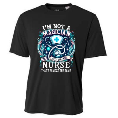 Nurse Saying IM Not A Magician But IM A Nurse Cooling Performance Crew T-Shirt