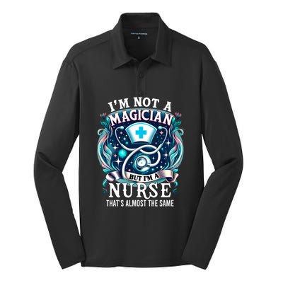 Nurse Saying IM Not A Magician But IM A Nurse Silk Touch Performance Long Sleeve Polo