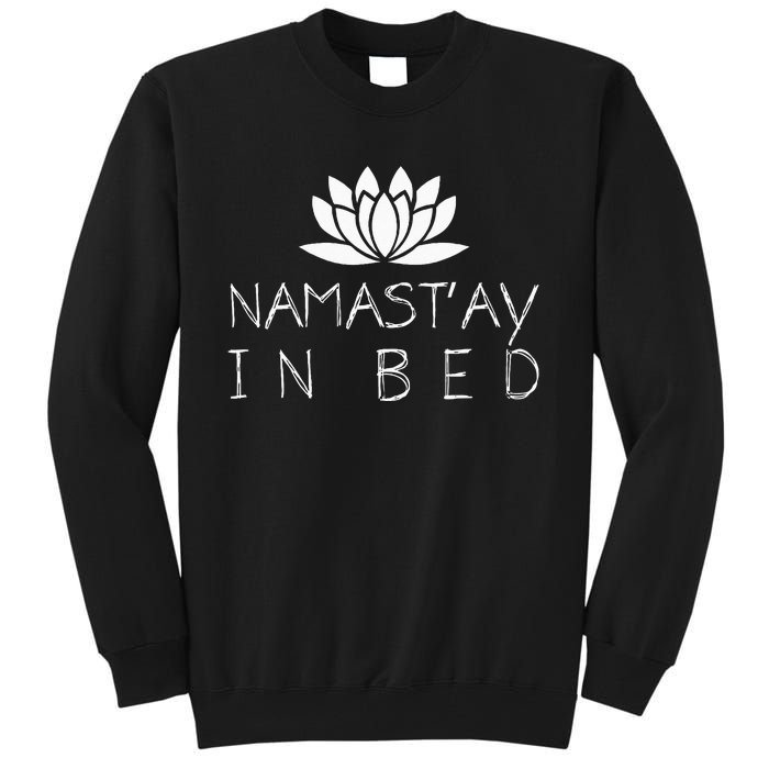 Nama Stay In Bed Funny Zen Yoga Buddhism Namaste Tall Sweatshirt