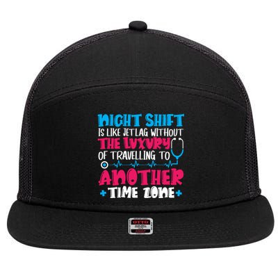 Night Shift Is Like Jet Lag Night Shift Nurse Cool Gift 7 Panel Mesh Trucker Snapback Hat