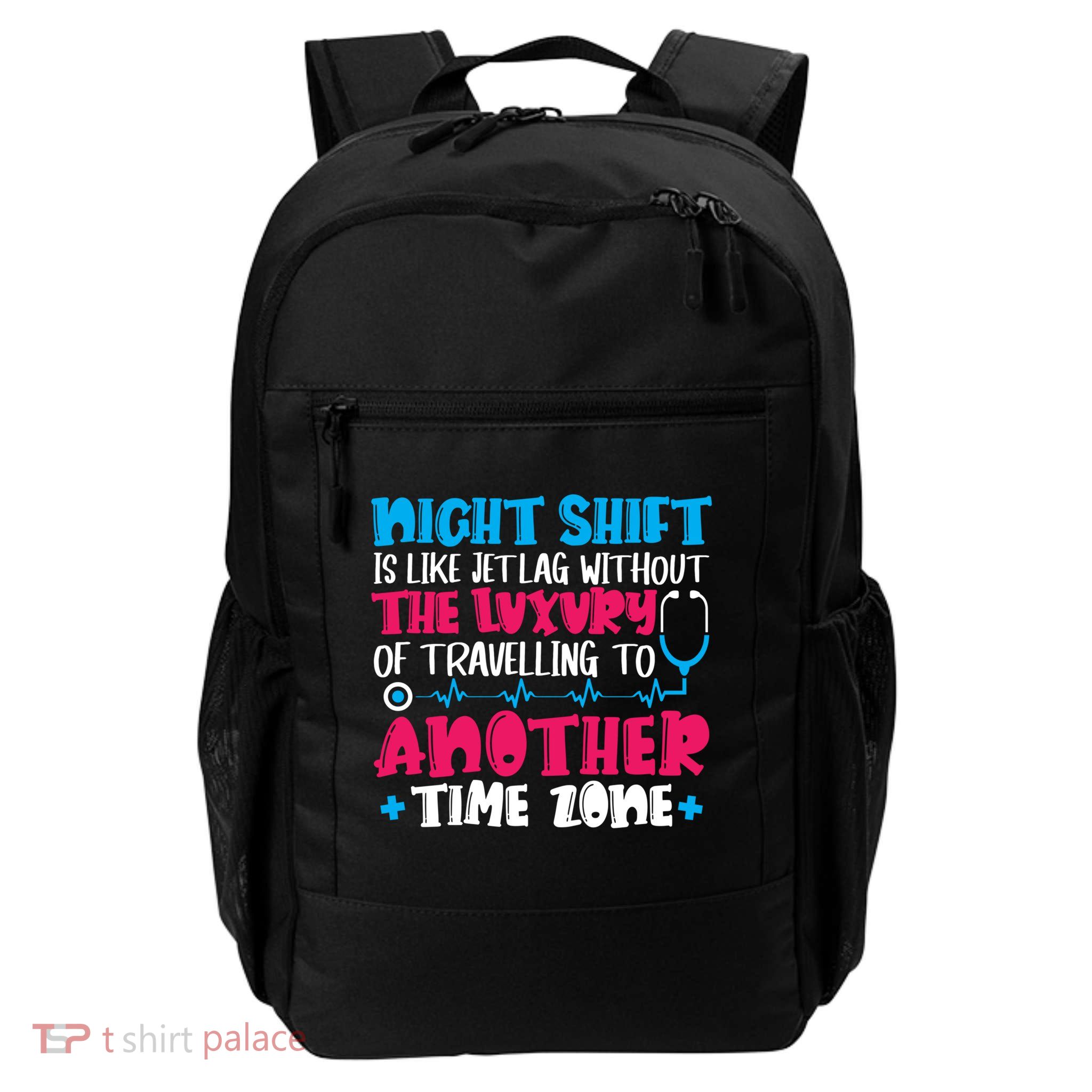 Night Shift Is Like Jet Lag Night Shift Nurse Cool Gift Backpack