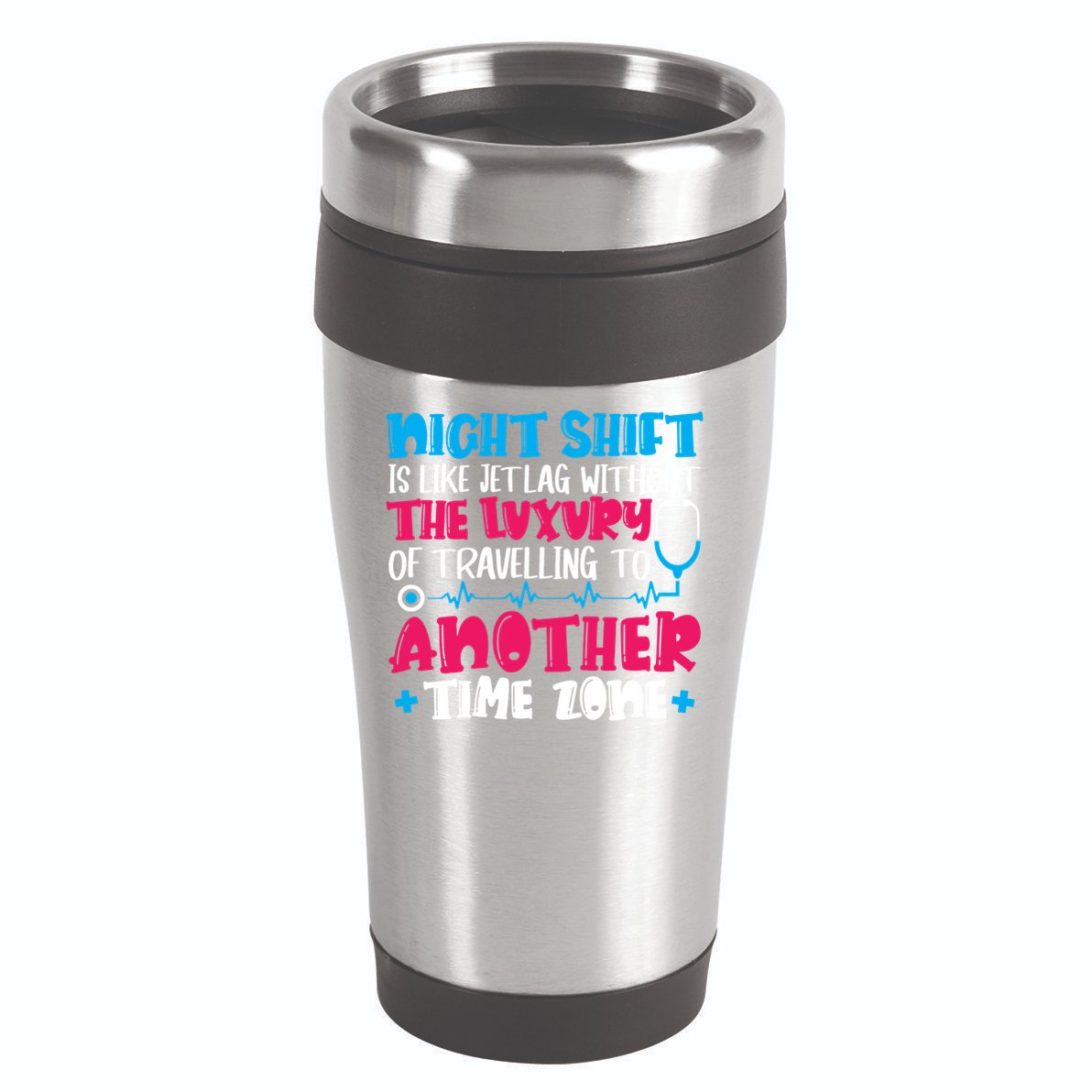 Night Shift Is Like Jet Lag Night Shift Nurse Cool Gift 16oz Travel Tumbler