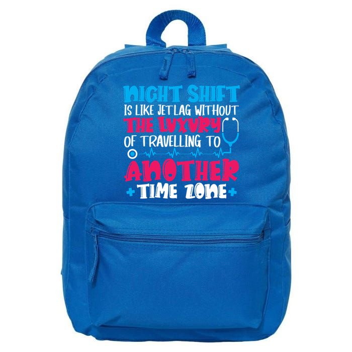 Night Shift Is Like Jet Lag Night Shift Nurse Cool Gift 16 in Basic Backpack