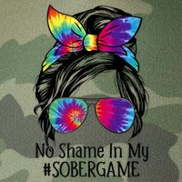 No Shame In My Sober Game Na Narcotics Anonymous Gift Legacy Tie Dye Trucker Hat