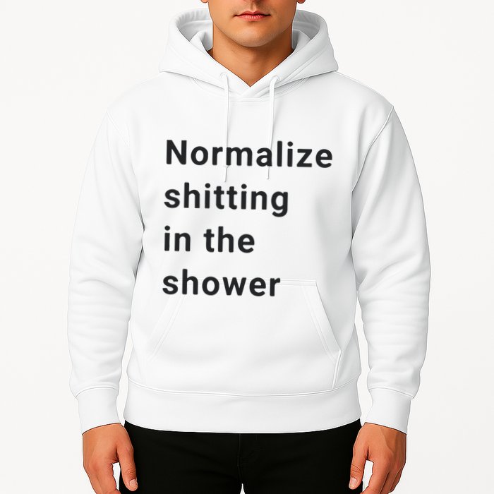 Normalize Shitting In The Shower Dank Meme Hoodie