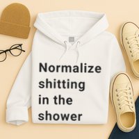 Normalize Shitting In The Shower Dank Meme Hoodie