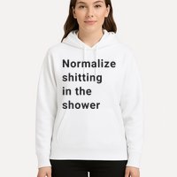Normalize Shitting In The Shower Dank Meme Hoodie