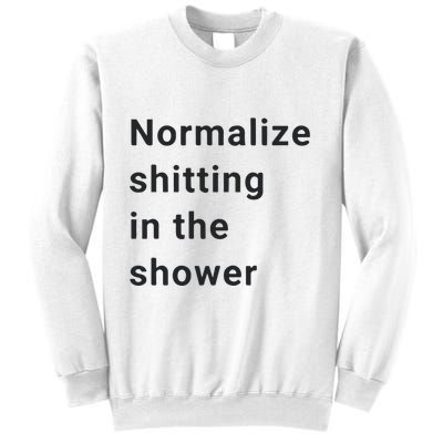 Normalize Shitting In The Shower Dank Meme Sweatshirt