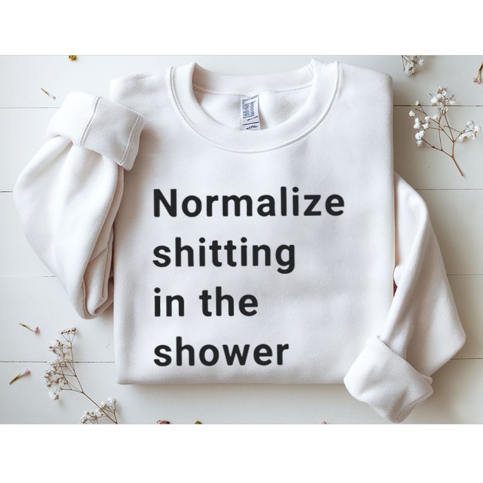 Normalize Shitting In The Shower Dank Meme Sweatshirt