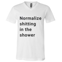 Normalize Shitting In The Shower Dank Meme V-Neck T-Shirt