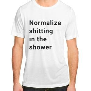 Normalize Shitting In The Shower Dank Meme Adult ChromaSoft Performance T-Shirt