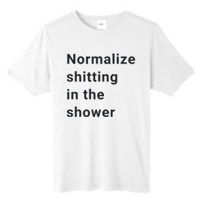 Normalize Shitting In The Shower Dank Meme Tall Fusion ChromaSoft Performance T-Shirt