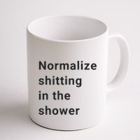 Normalize Shitting In The Shower Dank Meme Mug