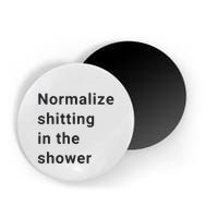Normalize Shitting In The Shower Dank Meme Magnet