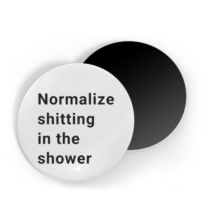 Normalize Shitting In The Shower Dank Meme Magnet
